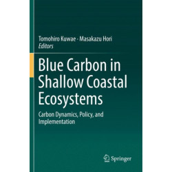 Blue Carbon in Shallow Coastal Ecosystems: Carbon Dynamics, Policy, and Implementation