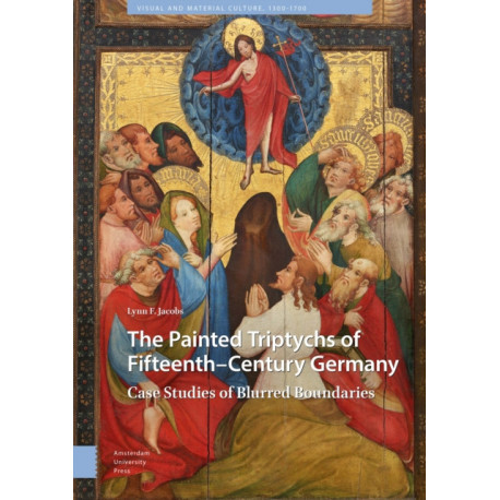 The Painted Triptychs of Fifteenth-Century Germany: Case Studies of Blurred Boundaries