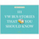 111 VW Bus Stories That You Should Know