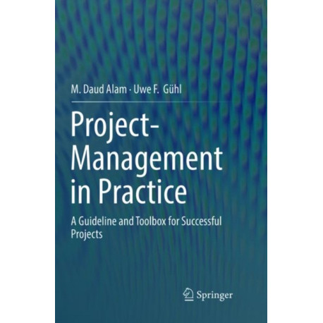 Project-Management in Practice: A Guideline and Toolbox for Successful Projects