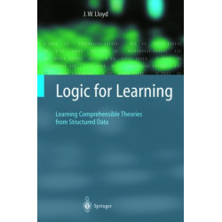 Logic for Learning: Learning Comprehensible Theories from Structured Data