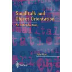 Smalltalk and Object Orientation: An Introduction
