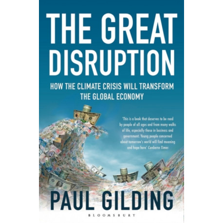 The Great Disruption: How the Climate Crisis Will Transform the Global Economy