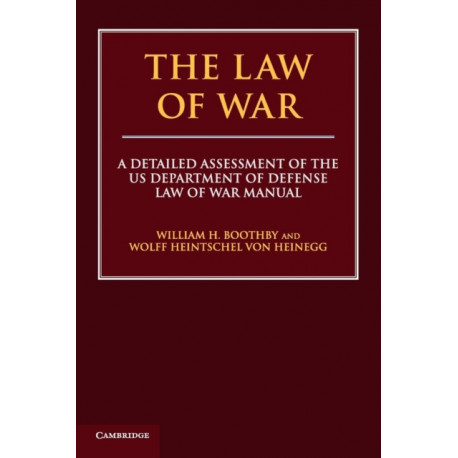 The Law of War: A Detailed Assessment of the US Department of Defense Law of War Manual