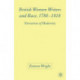 British Women Writers and Race, 1788-1818: Narrations of Modernity