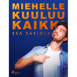 Miehelle kuuluu kaikki