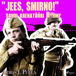 "Jees, Smirno!" sanoi krenatööri Ryhmy