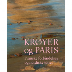 Krøyer og Paris: Franske forbindelser og nordiske toner