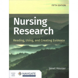 Nursing Research: Reading, Using, and Creating Evidence with Navigate Advantage Access
