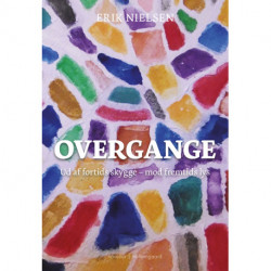 Overgange: Ud af fortids skygge – mod fremtids lys