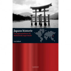 Japans historie : fra jegersamfunn til økonomisk supermakt: fra jegersamfunn til økonomisk supermakt