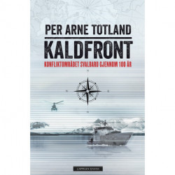 Kaldfront : konfliktområdet Svalbard gjennom 100 år: konfliktområdet Svalbard gjennom 100 år