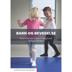 Barn og bevegelse : funksjonell bevegelsesanalyse av barn 0-6 år: funksjonell bevegelsesanalyse av barn 0-6 år