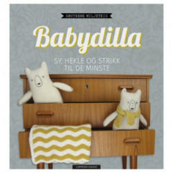 Babydilla : sy, hekle og strikke til de minste: sy, hekle og strikke til de minste