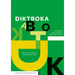 Diktboka : om arbeid med poetiske tekstar i skolen: om arbeid med poetiske tekstar i skolen