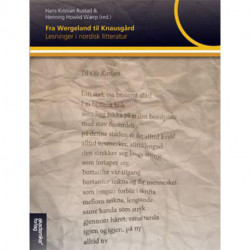 Fra Wergeland til Knausgård : lesninger i nordisk litteratur: lesninger i nordisk litteratur