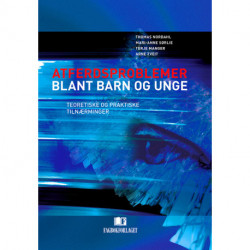 Atferdsproblemer blant barn og unge : [teoretiske og praktiske tilnærminger]: teoretiske og praktiske tilnærminger