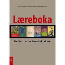 Læreboka : studier i ulike lærebokstekster: studier i ulike lærebokstekster