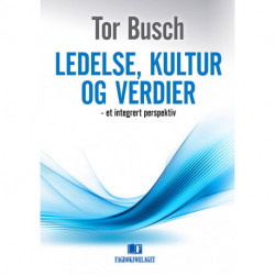 Ledelse, kultur og verdier : et integrert perspektiv: et integrert perspektiv