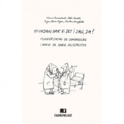 Hvordan har vi det i dag, da? : flernivåstyring og samhandling i dansk og norsk helsepolitikk: flernivåstyring og samhandling i dansk og norsk helsepolitikk
