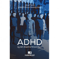 ADHD og det disiplinerte samfunn