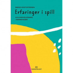 Erfaringer i spill : aksjonsveiledning i barnehagen