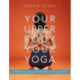 Your Upper Body, Your Yoga: Including Asymmetries & Proportions of the Whole Body