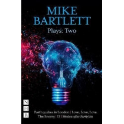 Mike Bartlett Plays: Two
