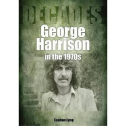 George Harrison in the 1970s: Decades