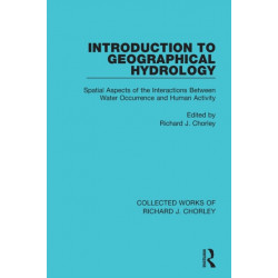 Introduction to Geographical Hydrology: Spatial Aspects of the Interactions Between Water Occurrence and Human Activity