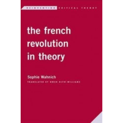 The French Revolution in Theory