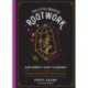 The Little Book of Rootwork: A Beginner's Guide to Hoodoo - Including Candle Magic, Rituals, Crystals, Herbs, and More