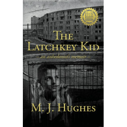 The Latchkey Kid: an anhedonist's memoir