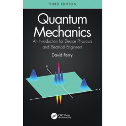 Quantum Mechanics: An Introduction for Device Physicists and Electrical Engineers
