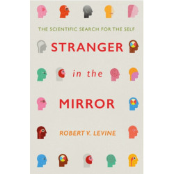 Stranger in the Mirror: The Scientific Search for the Self