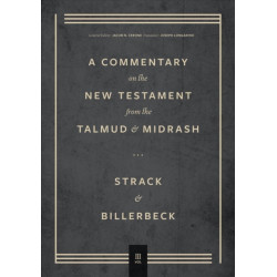 Commentary on the New Testament from the Talmud and Midrash – Volume 3, Romans through Revelation
