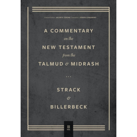 Commentary on the New Testament from the Talmud and Midrash – Volume 3, Romans through Revelation