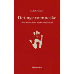 Det nye menneske: Efter naturalismen og eksistentialisme