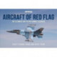 Aircraft of Red Flag: The Ultimate Air-to-Air Combat Exercise