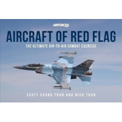 Aircraft of Red Flag: The Ultimate Air-to-Air Combat Exercise