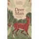 Deer Man: Seven Years in the Forest