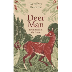 Deer Man: Seven Years in the Forest