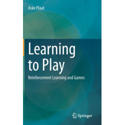 Learning to Play: Reinforcement Learning and Games