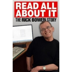 Read all about It: The Rick Bowen Story