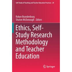 Ethics, Self-Study Research Methodology and Teacher Education
