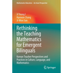 Rethinking the Teaching Mathematics for Emergent Bilinguals: Korean Teacher Perspectives and Practices in Culture, Language, and Mathematics