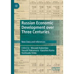 Russian Economic Development over Three Centuries: New Data and Inferences