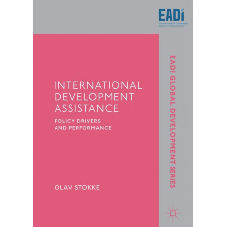 International Development Assistance: Policy Drivers and Performance