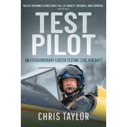 Test Pilot: An Extraordinary Career Testing Civil Aircraft