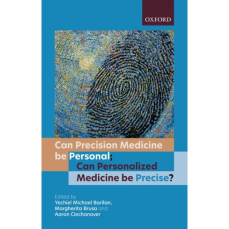Can precision medicine be personal- Can personalized medicine be precise?